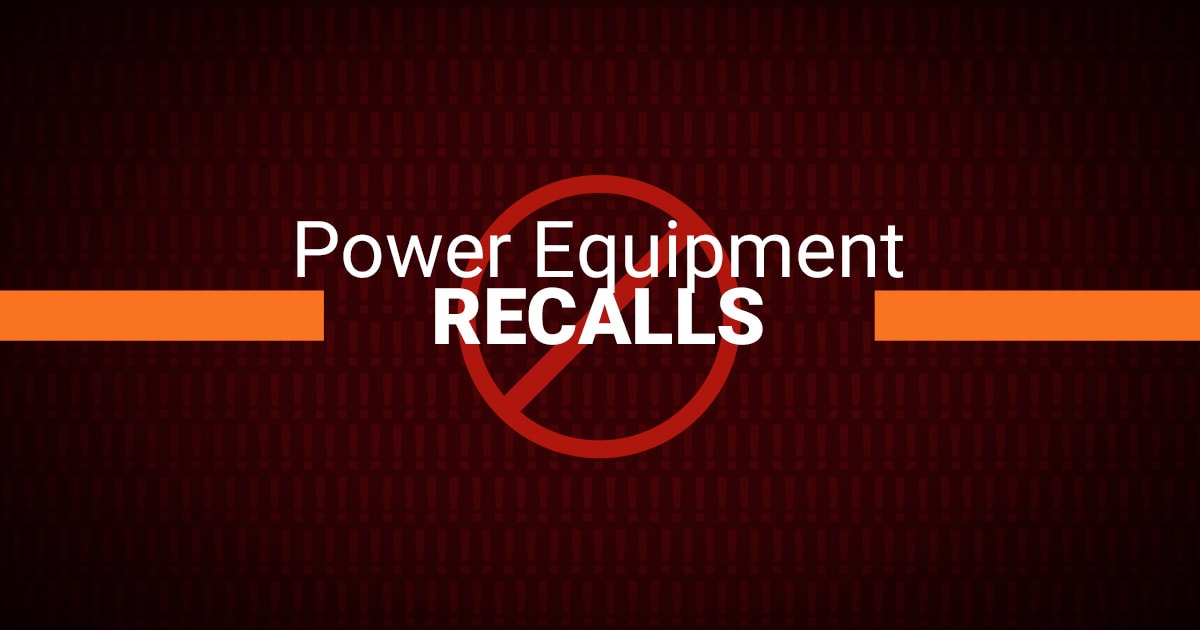 Power Equipment Direct Safety Recalls Product Recalls for Power Equipment